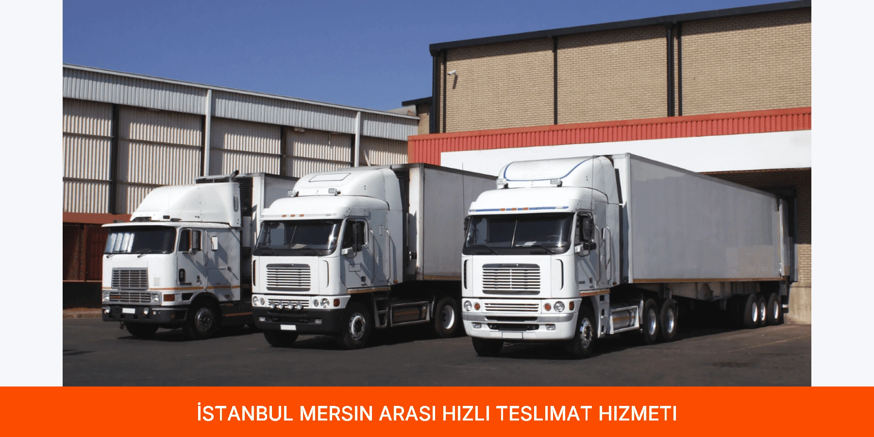 İstanbul Mersin Arası Hızlı Teslimat Hizmeti