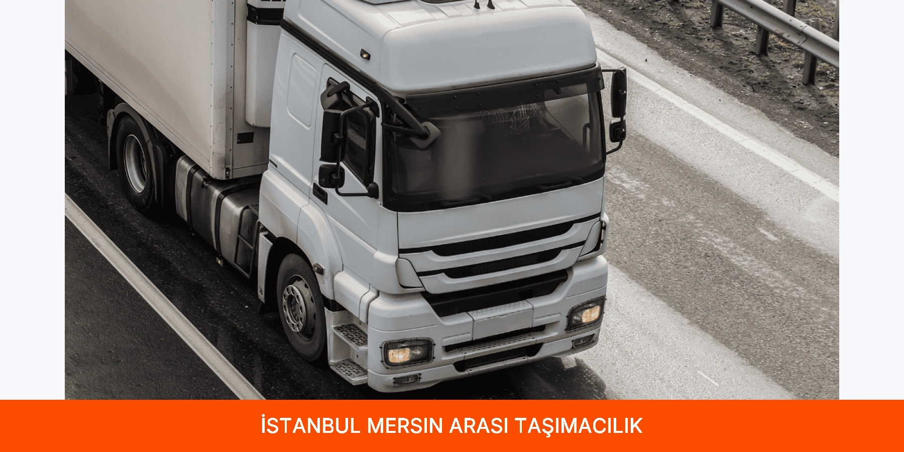 İstanbul Mersin Arası Taşımacılık